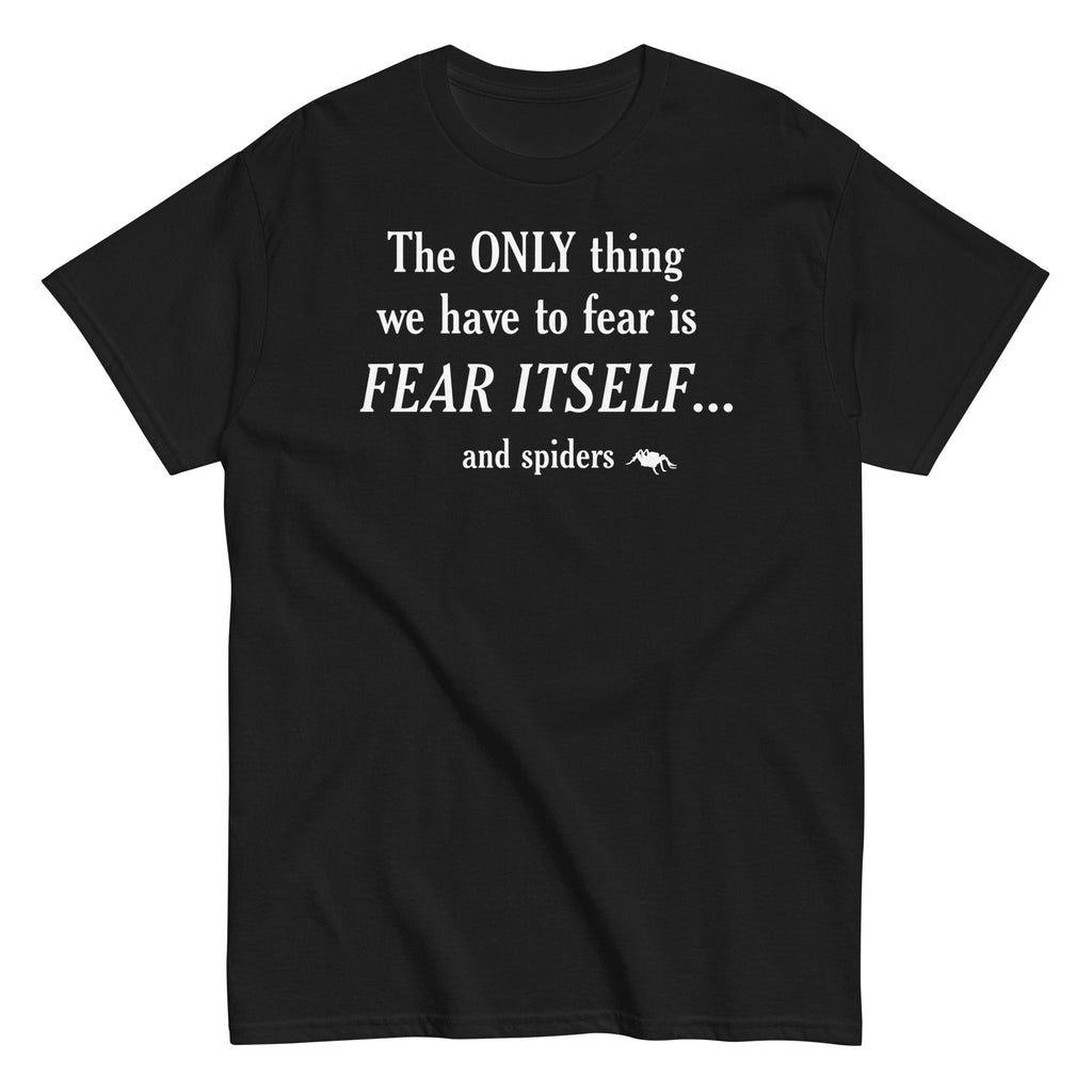 The Only Thing We Have To Fear Men's Classic Tee Hoodie, Sweatshirt | PureTeeCo.com (Image 1)