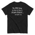The Only Thing We Have To Fear Men's Classic Tee Hoodie, Sweatshirt | PureTeeCo.com (Image 1)