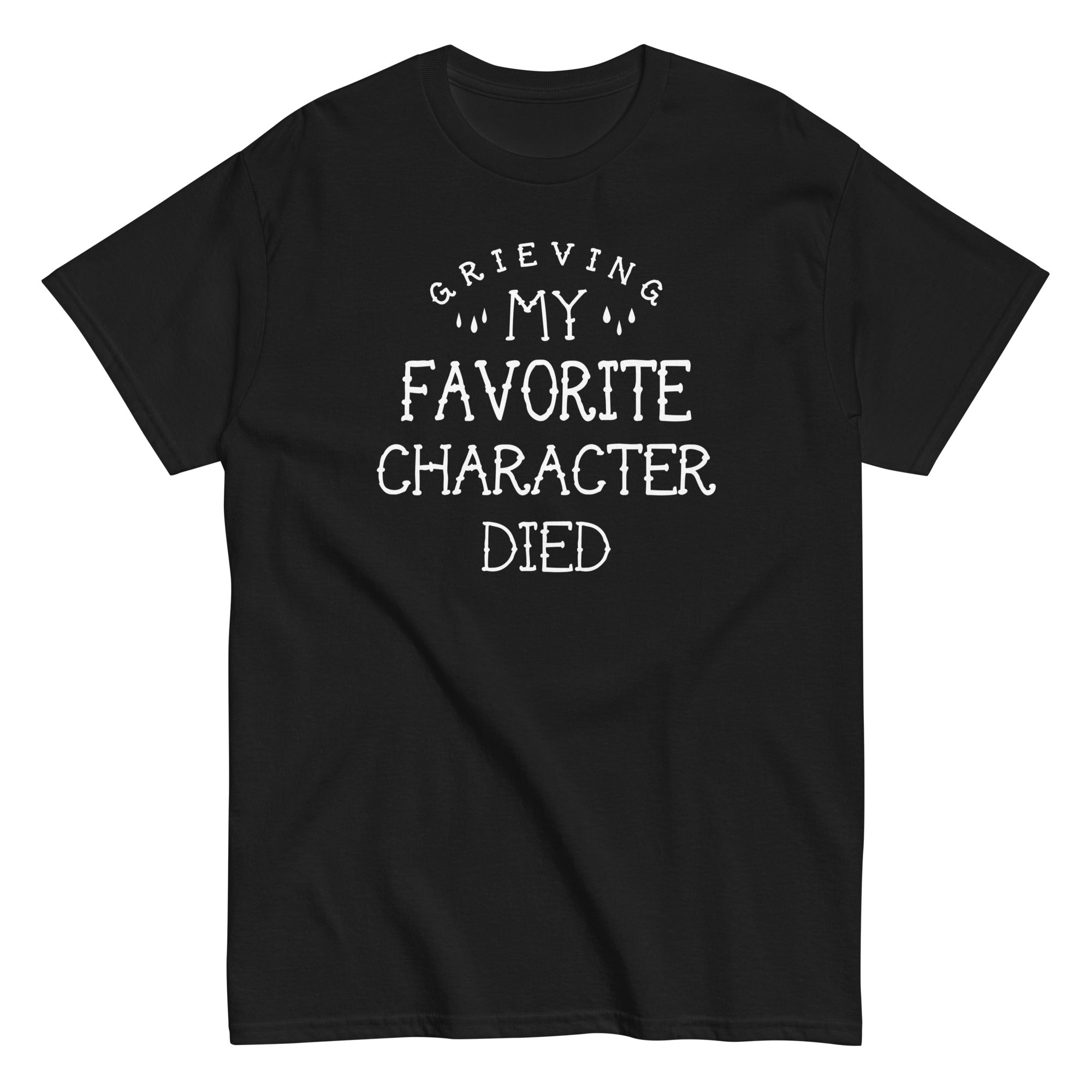 My Favorite Character Died Men's Classic Tee Hoodie, Sweatshirt | PureTeeCo.com (Image 1)