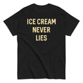 Ice Cream Never Lies Men's Classic Tee Hoodie, Sweatshirt | PureTeeCo.com (Image 1)
