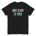 Don't Worry Be Yonce Men's Classic Tee Hoodie, Sweatshirt | PureTeeCo.com (Image 1)
