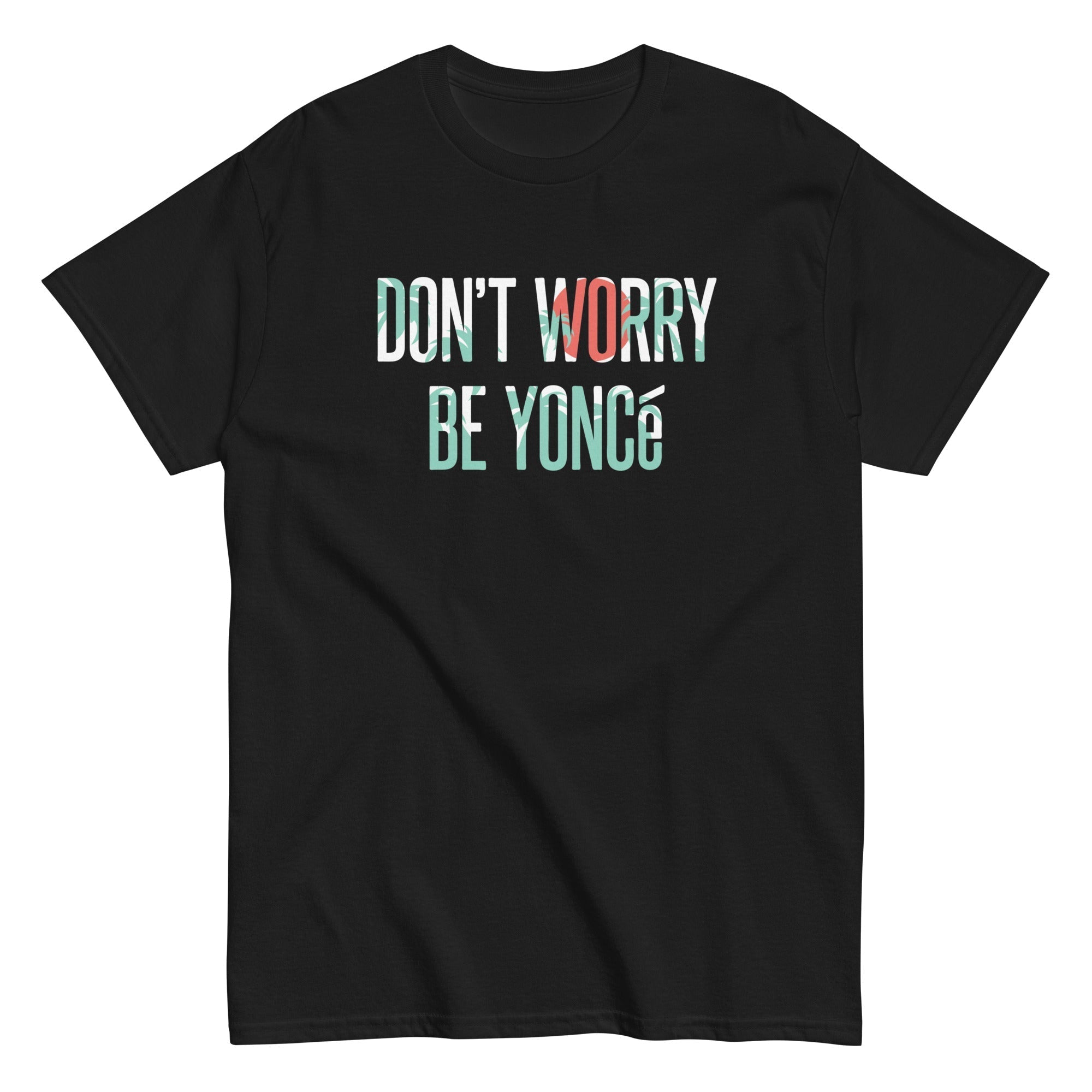 Don't Worry Be Yonce Men's Classic Tee Hoodie, Sweatshirt | PureTeeCo.com (Image 1)