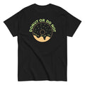 Donut Or Do Not Men's Classic Tee Hoodie, Sweatshirt | PureTeeCo.com (Image 1)