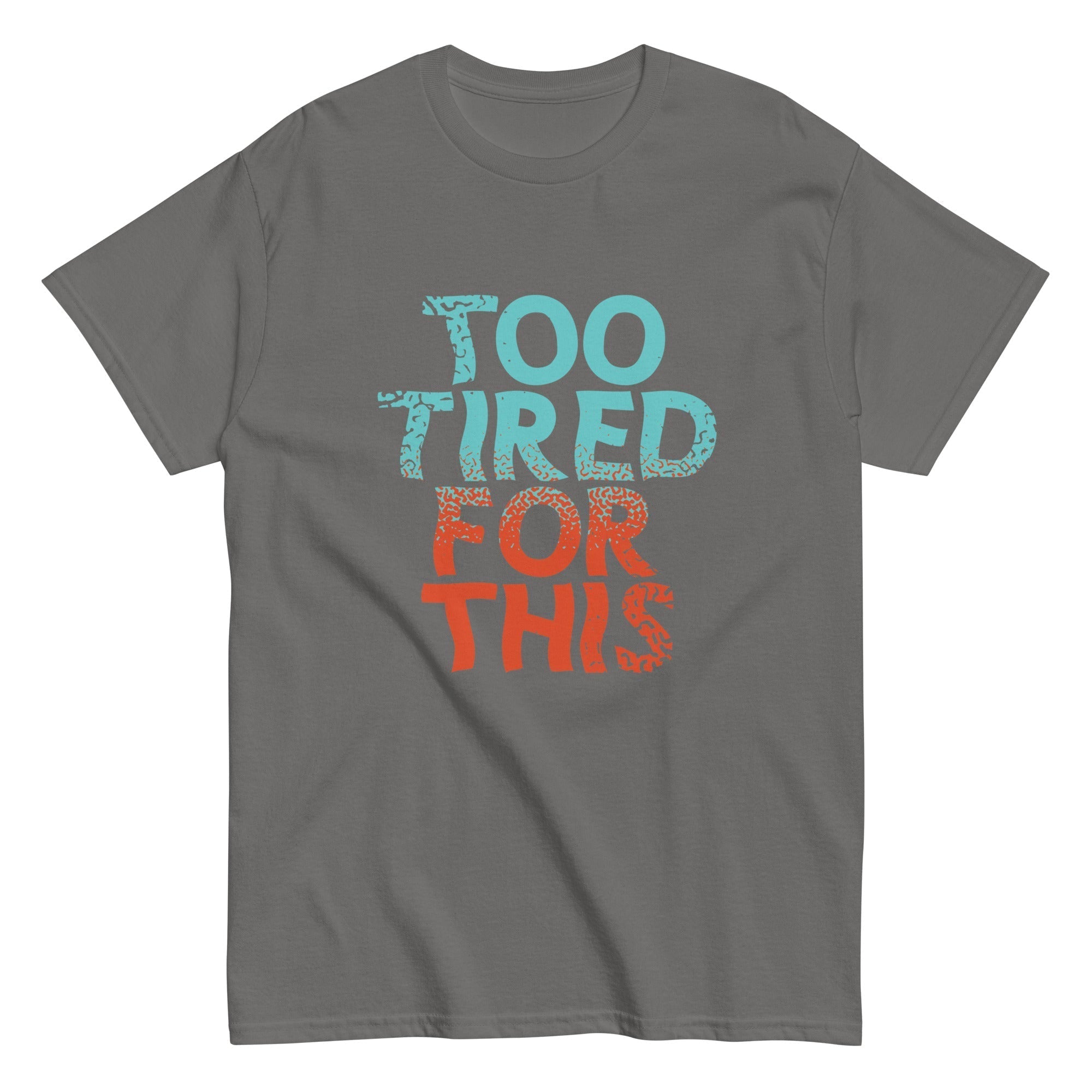 Too Tired For This Men's Classic Tee Hoodie, Sweatshirt | PureTeeCo.com (Image 4)
