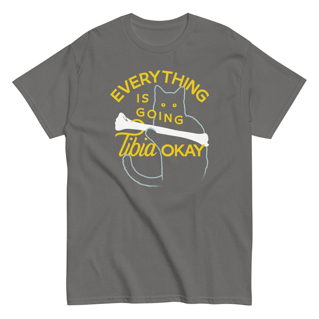 Everything Is Going Tibia Okay Men's Classic Tee Hoodie, Sweatshirt | PureTeeCo.com (Image 1)