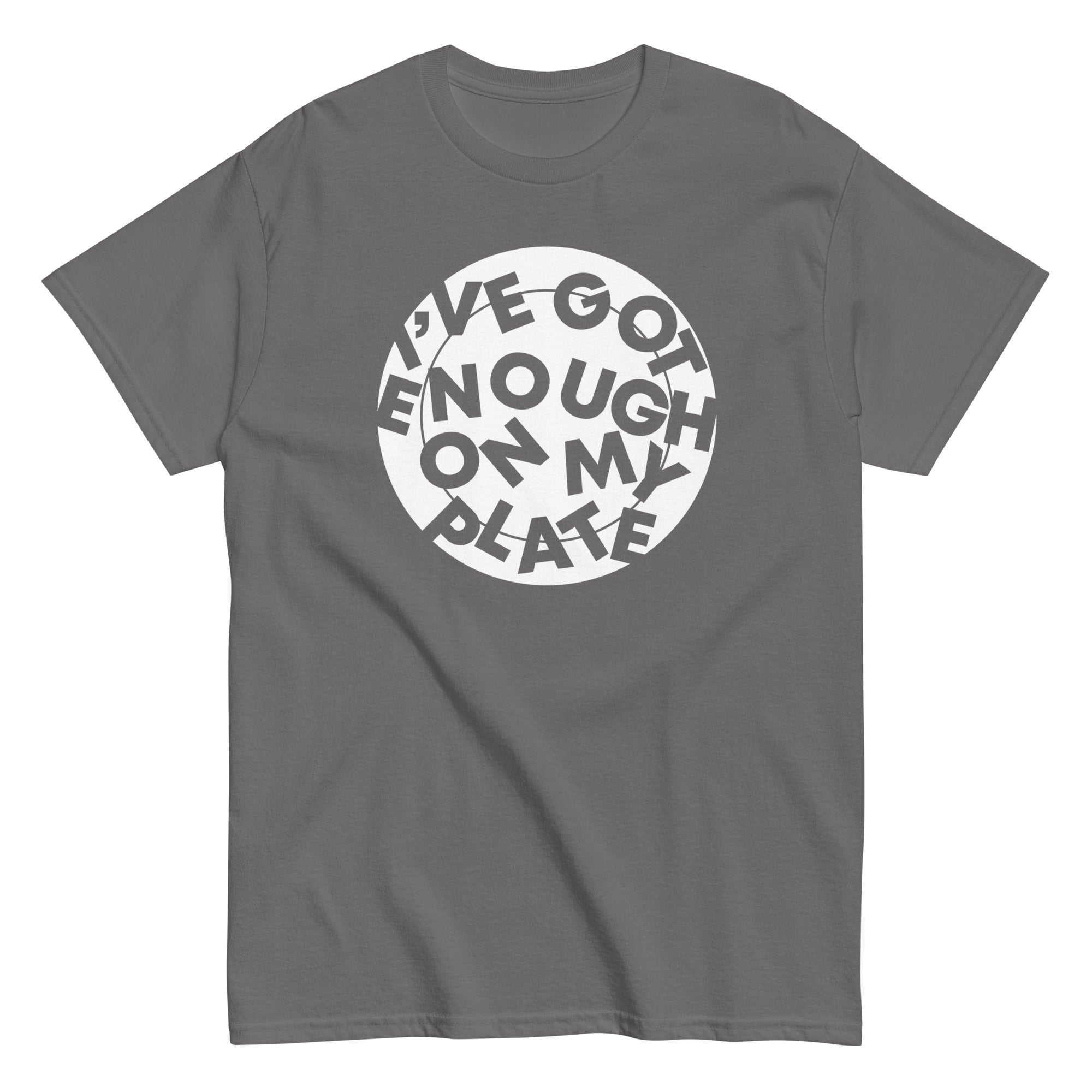 I've Got Enough On My Plate Men's Classic Tee Hoodie, Sweatshirt | PureTeeCo.com (Image 1)