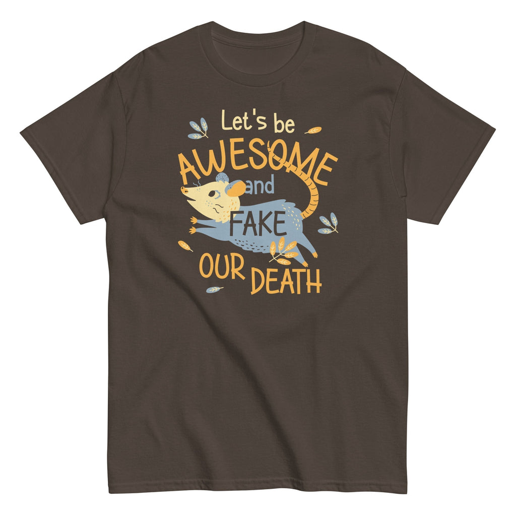 Let's Be Awesome And Fake Our Death Men's Classic Tee Hoodie, Sweatshirt | PureTeeCo.com (Image 3)