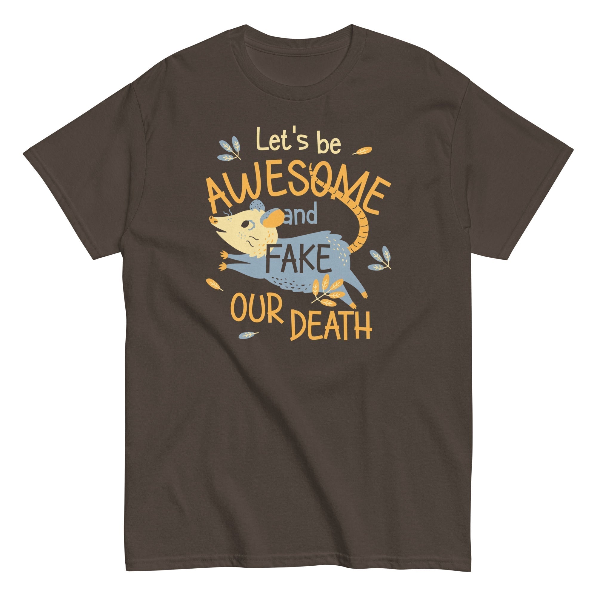 Let's Be Awesome And Fake Our Death Men's Classic Tee Hoodie, Sweatshirt | PureTeeCo.com (Image 3)