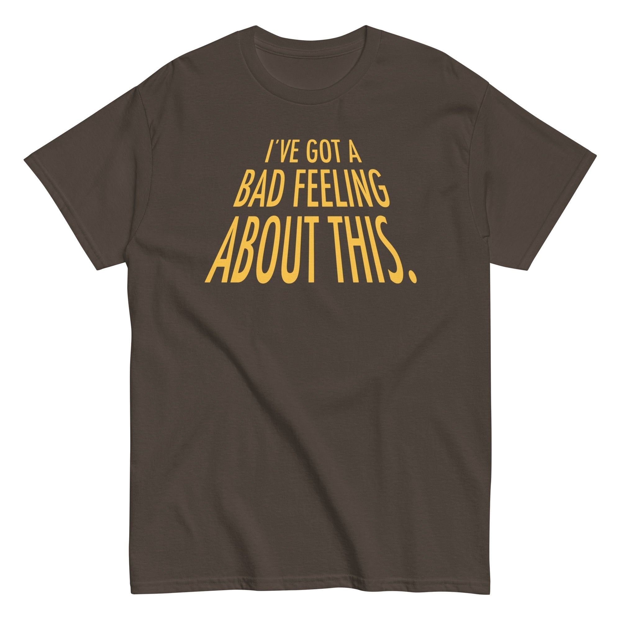 I've Got A Bad Feeling About This Men's Classic Tee Hoodie, Sweatshirt | PureTeeCo.com (Image 3)