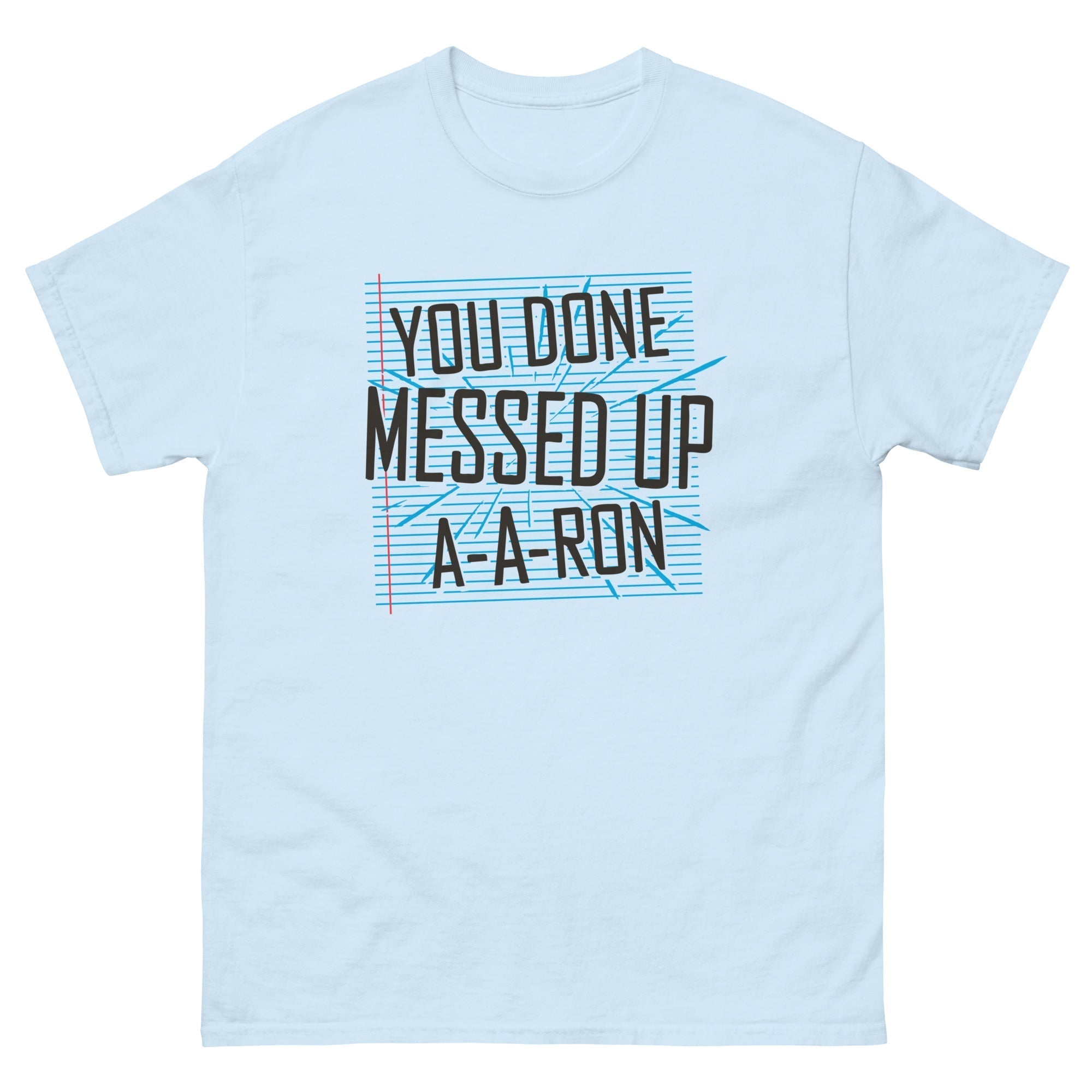 You Done Messed Up A-A-Ron Men's Classic Tee Hoodie, Sweatshirt | PureTeeCo.com (Image 2)