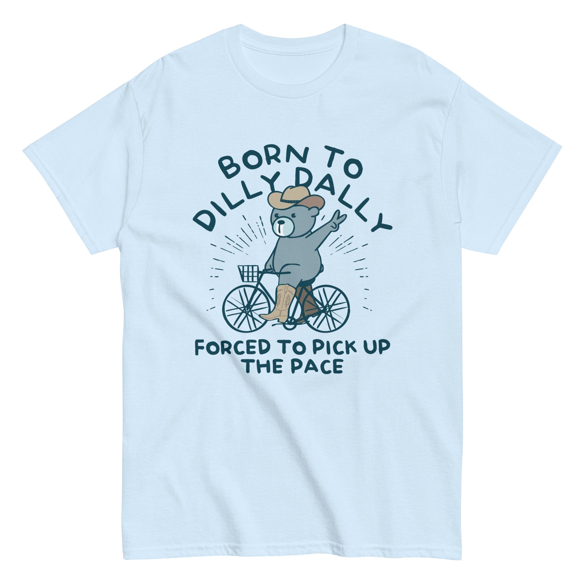 Born To Dilly Dally Forced To Pick Up The Pace Men's Classic Tee Hoodie, Sweatshirt | PureTeeCo.com (Image 1)