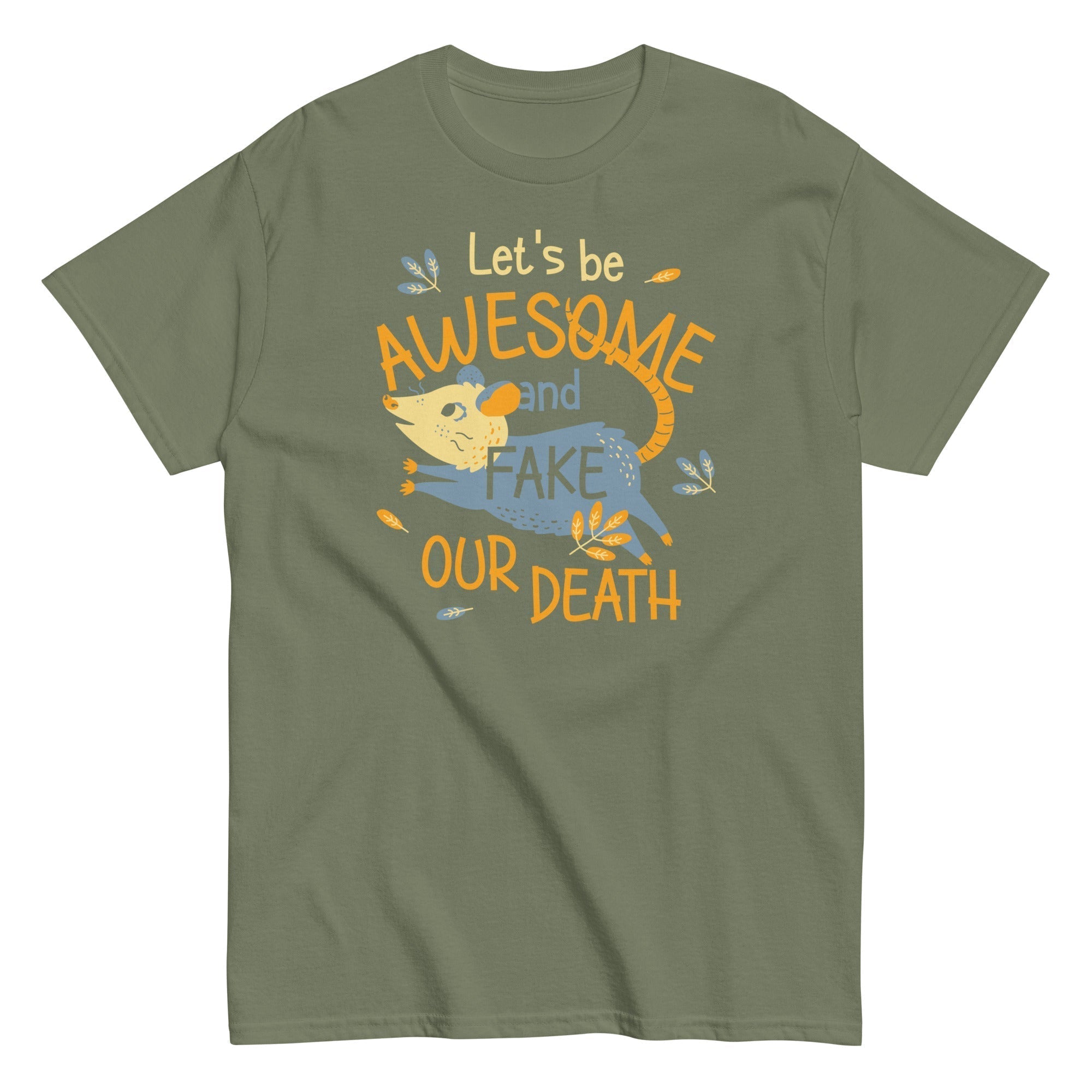 Let's Be Awesome And Fake Our Death Men's Classic Tee Hoodie, Sweatshirt | PureTeeCo.com (Image 5)