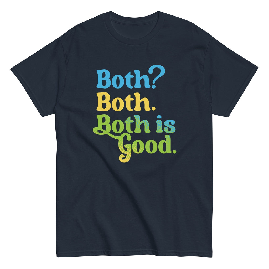 Both? Both. Both Is Good. Men's Classic Tee Hoodie, Sweatshirt | PureTeeCo.com (Image 1)