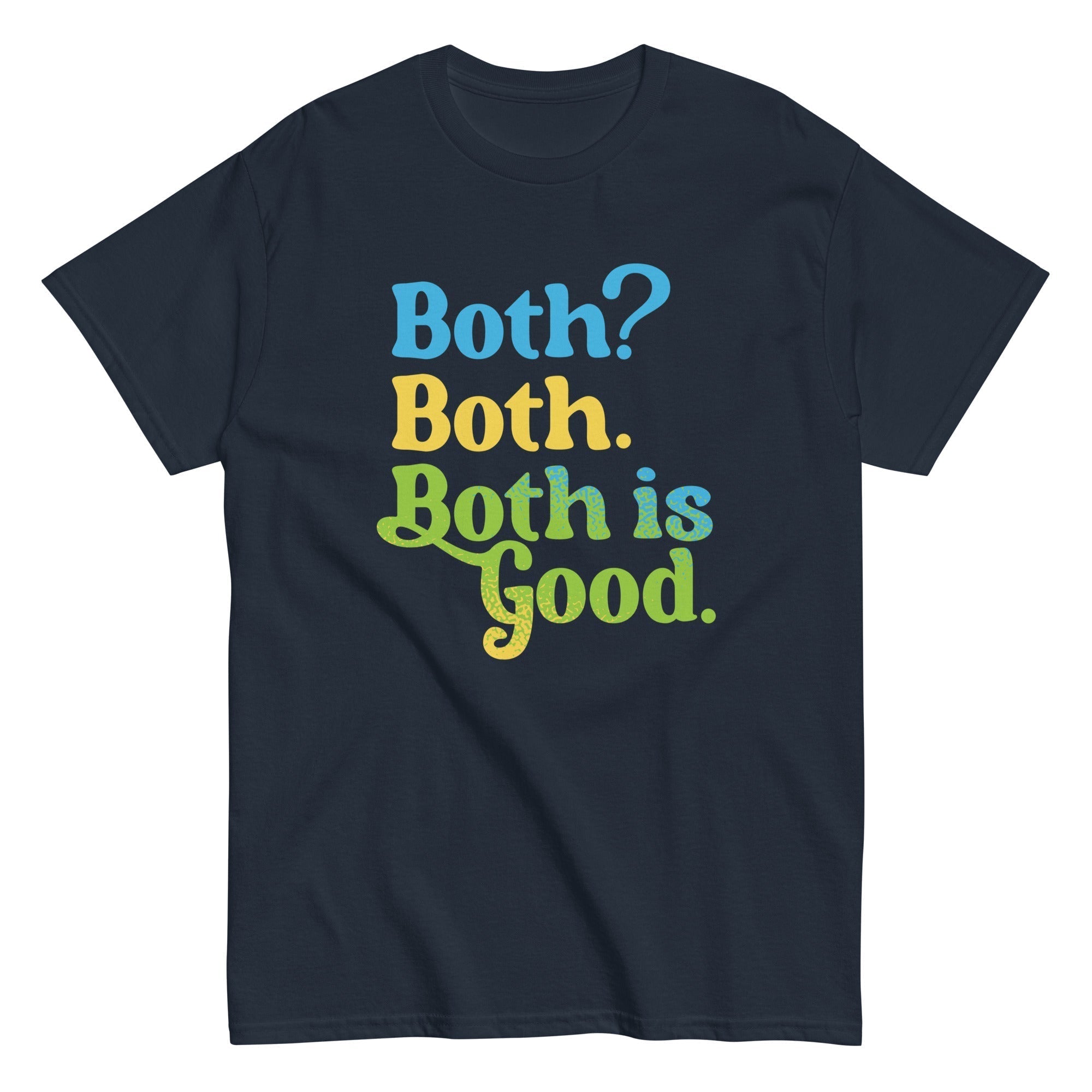Both? Both. Both Is Good. Men's Classic Tee Hoodie, Sweatshirt | PureTeeCo.com (Image 1)