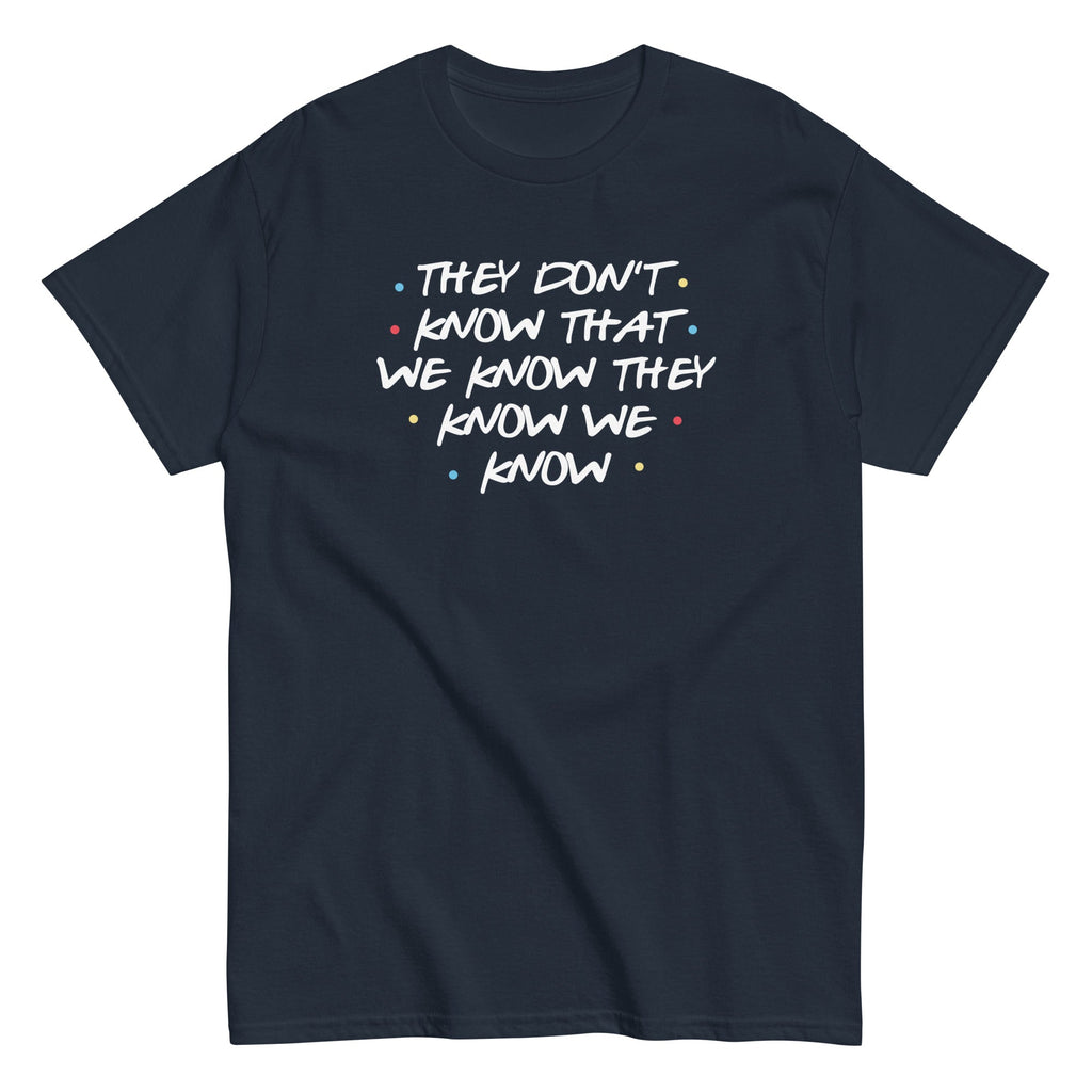They Don't Know That We Know Men's Classic Tee Hoodie, Sweatshirt | PureTeeCo.com (Image 2)
