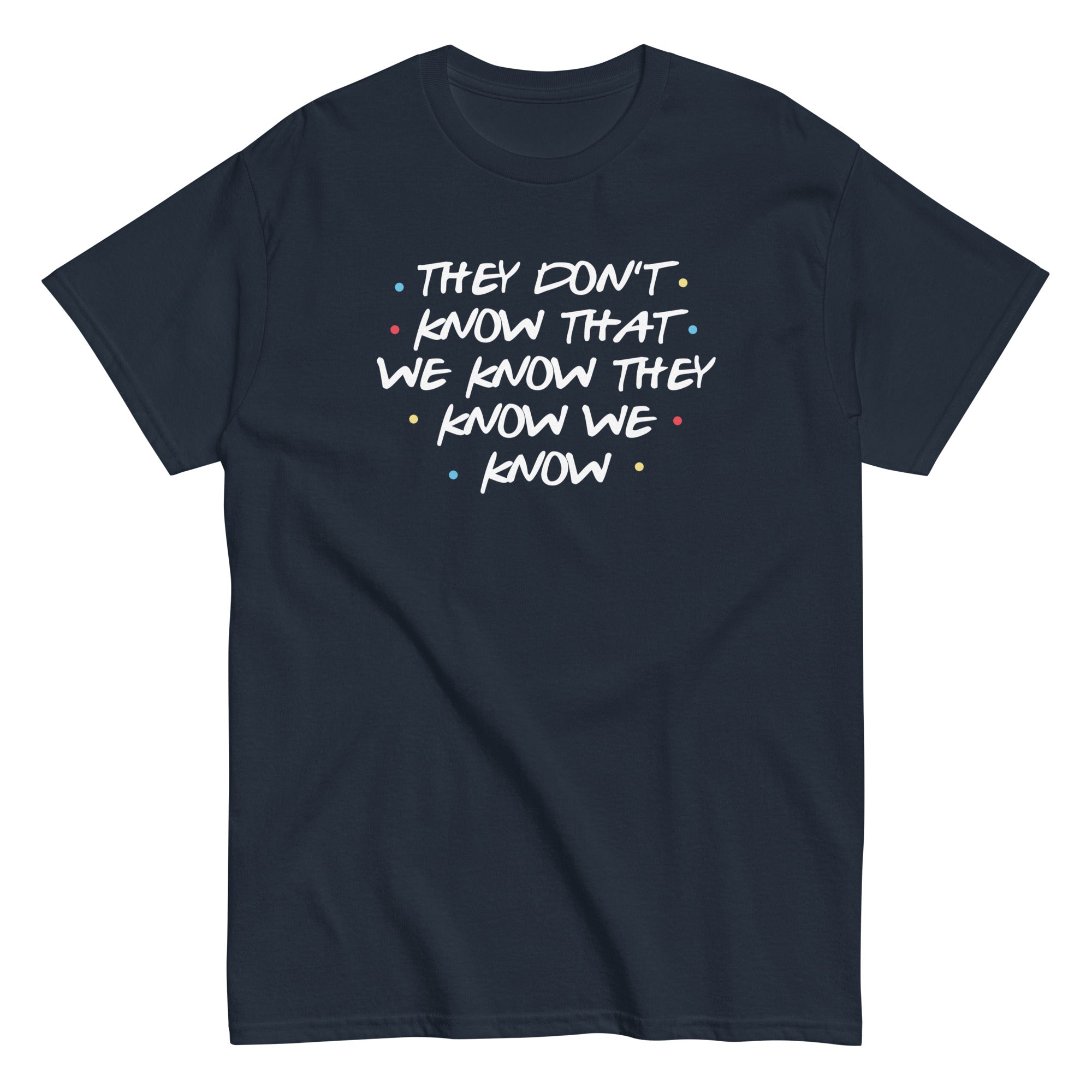 They Don't Know That We Know Men's Classic Tee Hoodie, Sweatshirt | PureTeeCo.com (Image 2)