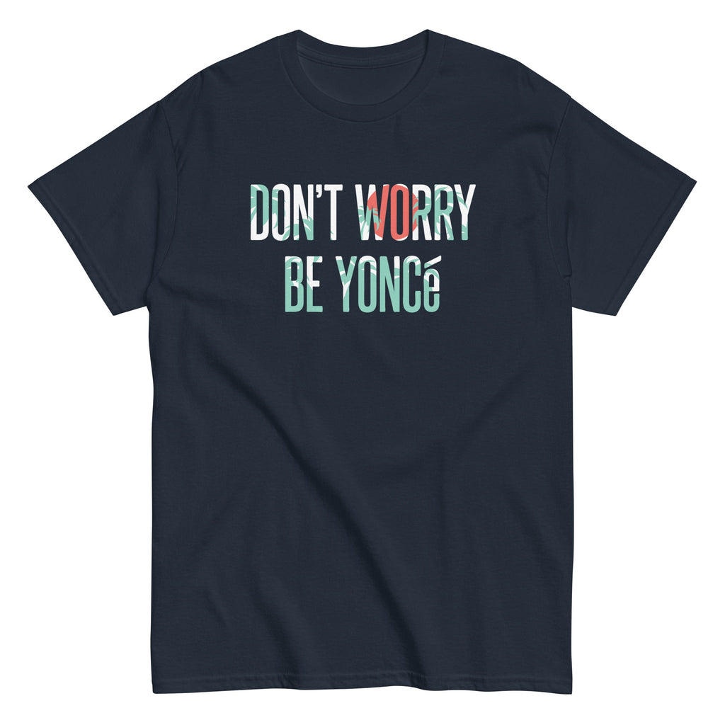 Don't Worry Be Yonce Men's Classic Tee Hoodie, Sweatshirt | PureTeeCo.com (Image 3)