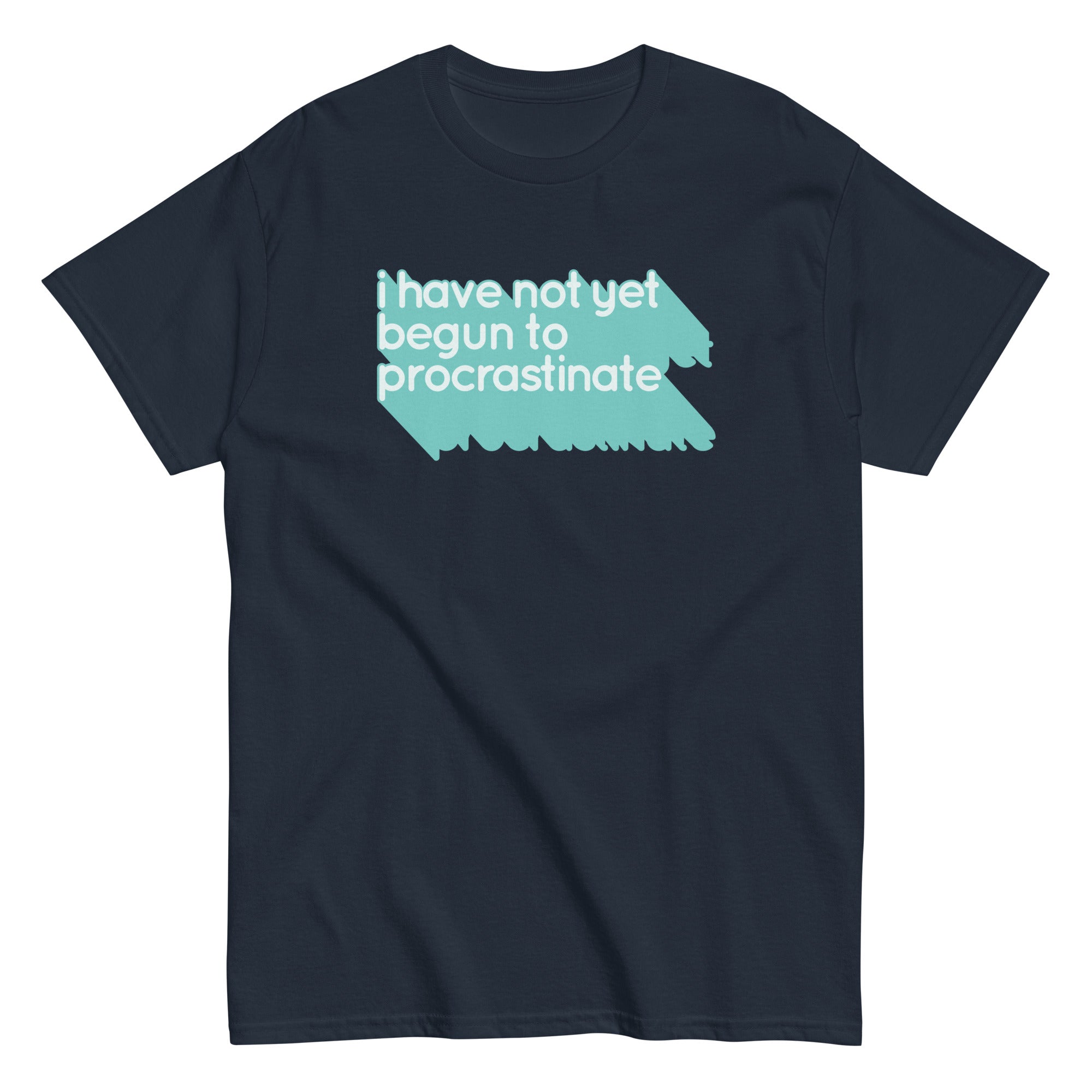 Not Begun To Procrastinate Men's Classic Tee Hoodie, Sweatshirt | PureTeeCo.com (Image 1)