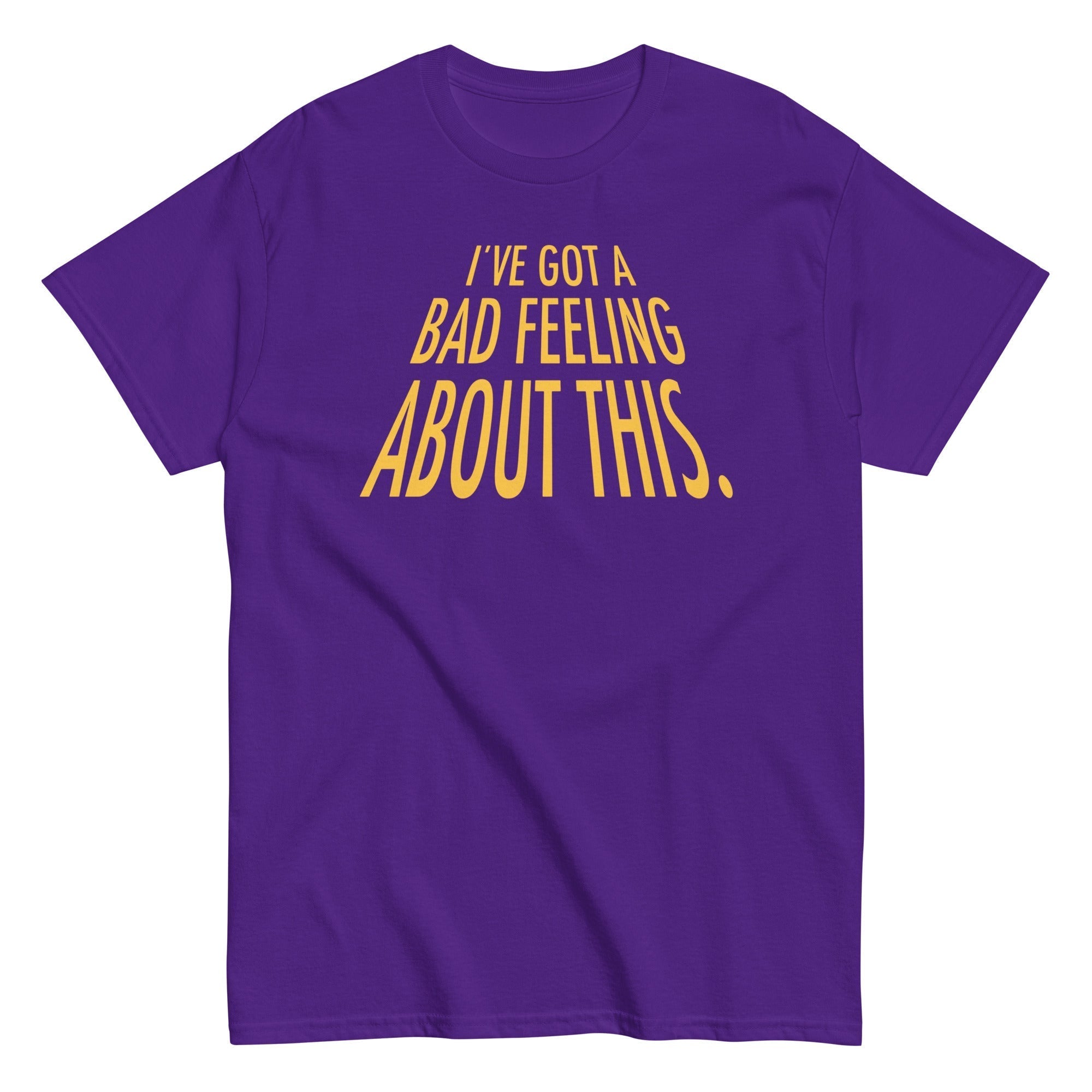 I've Got A Bad Feeling About This Men's Classic Tee Hoodie, Sweatshirt | PureTeeCo.com (Image 2)