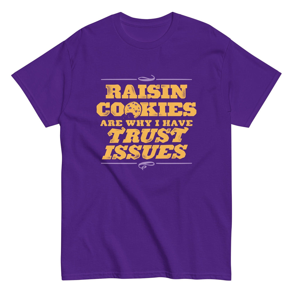 Raisin Cookies Are Why I Have Trust Issues Men's Classic Tee Hoodie, Sweatshirt | PureTeeCo.com (Image 4)