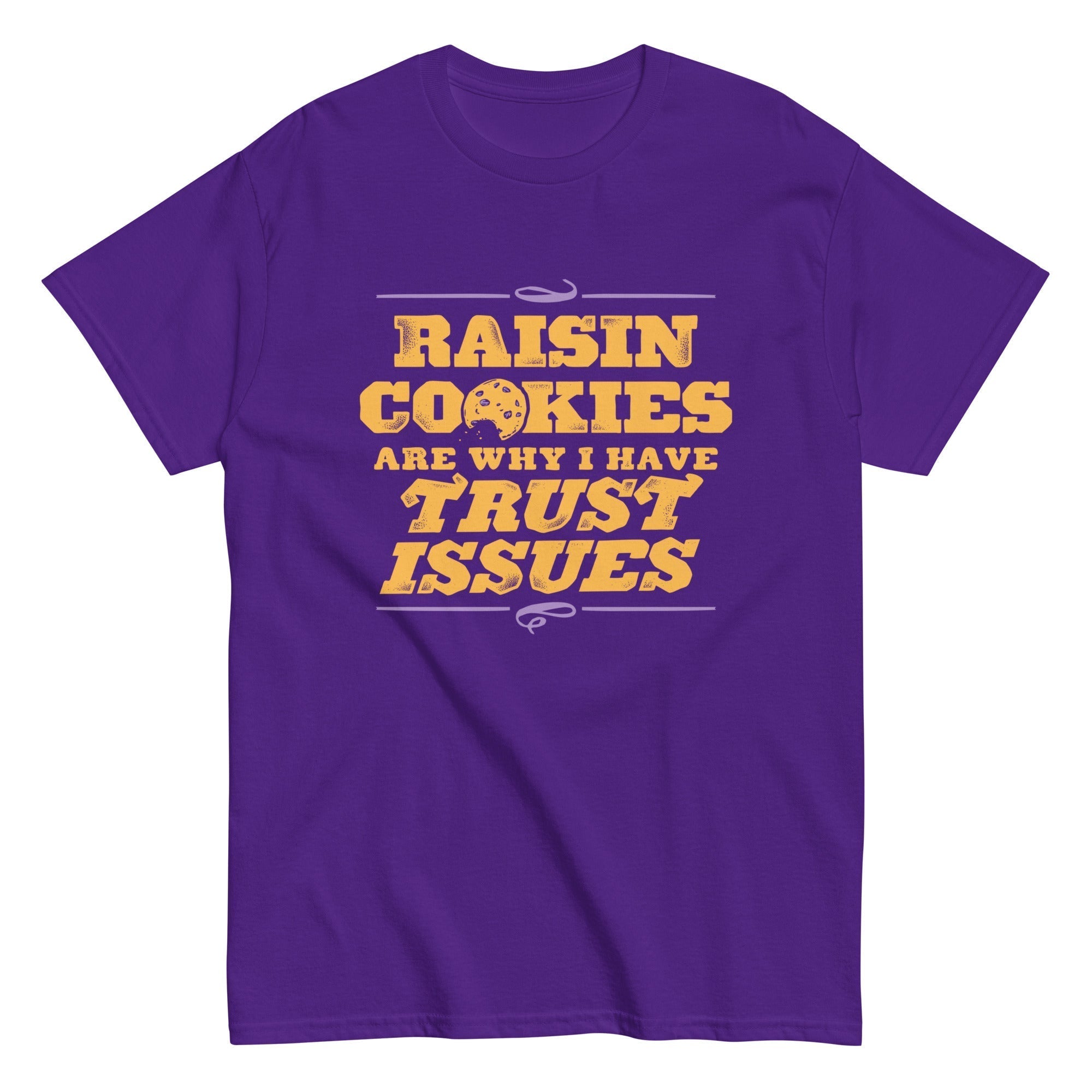 Raisin Cookies Are Why I Have Trust Issues Men's Classic Tee Hoodie, Sweatshirt | PureTeeCo.com (Image 4)