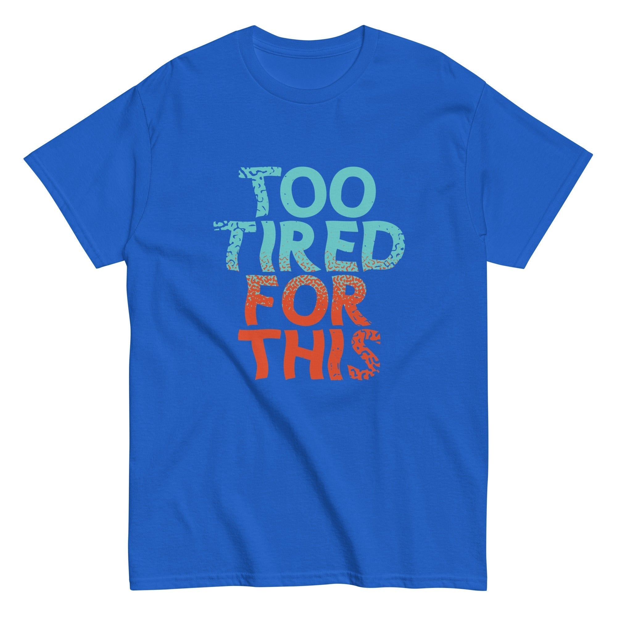 Too Tired For This Men's Classic Tee Hoodie, Sweatshirt | PureTeeCo.com (Image 3)