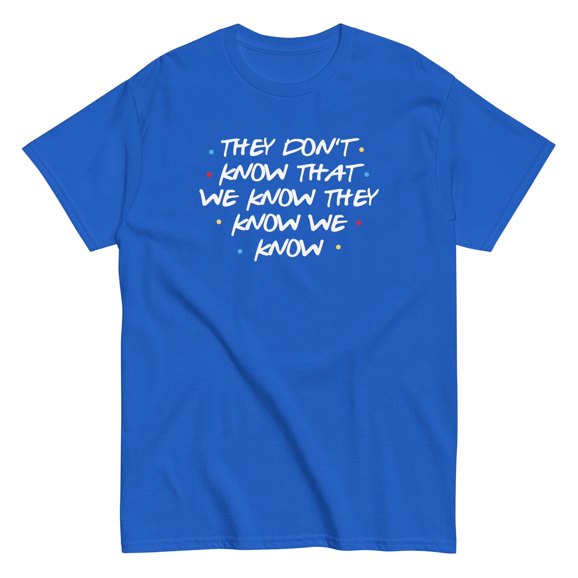 They Don't Know That We Know Men's Classic Tee Hoodie, Sweatshirt | PureTeeCo.com (Image 3)