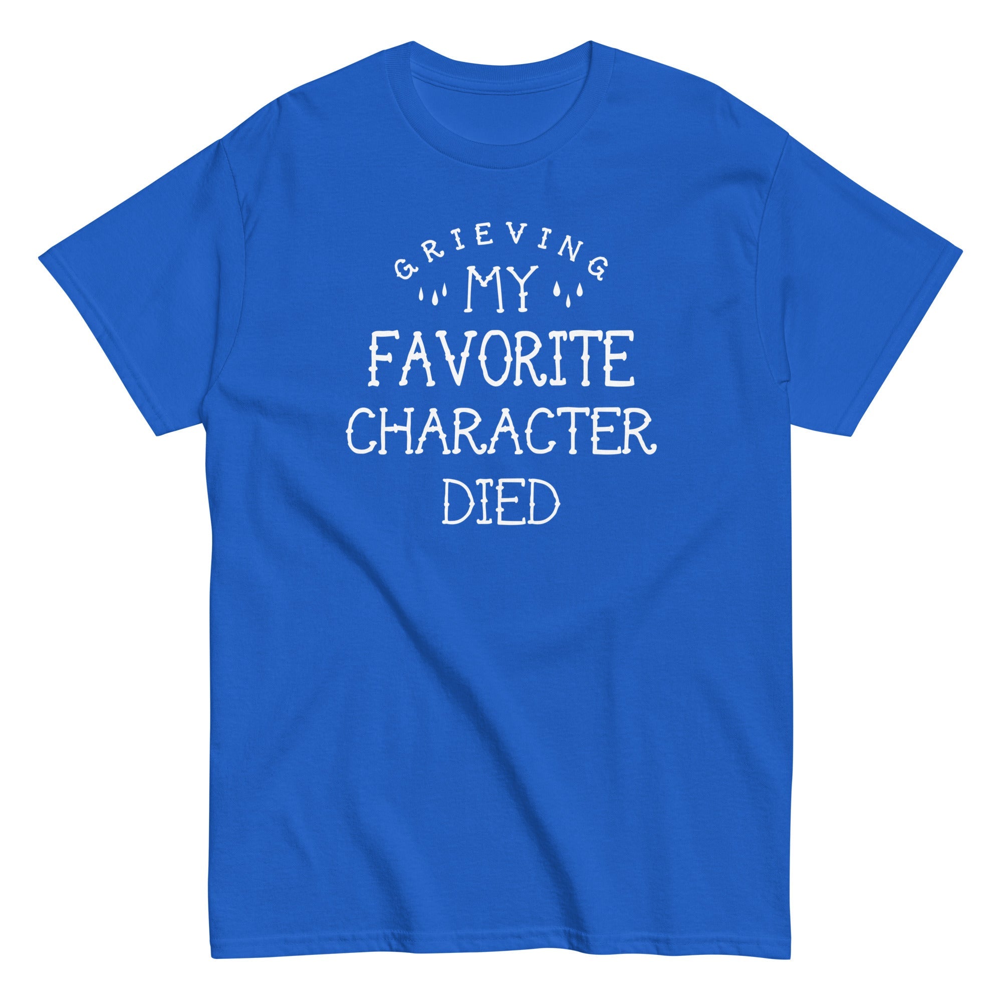 My Favorite Character Died Men's Classic Tee Hoodie, Sweatshirt | PureTeeCo.com (Image 4)