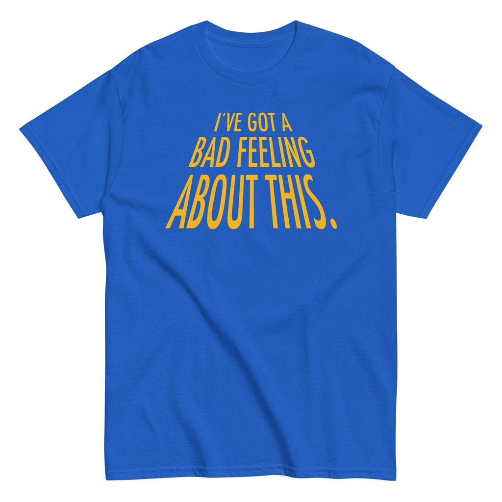 I've Got A Bad Feeling About This Men's Classic Tee Hoodie, Sweatshirt | PureTeeCo.com (Image 4)