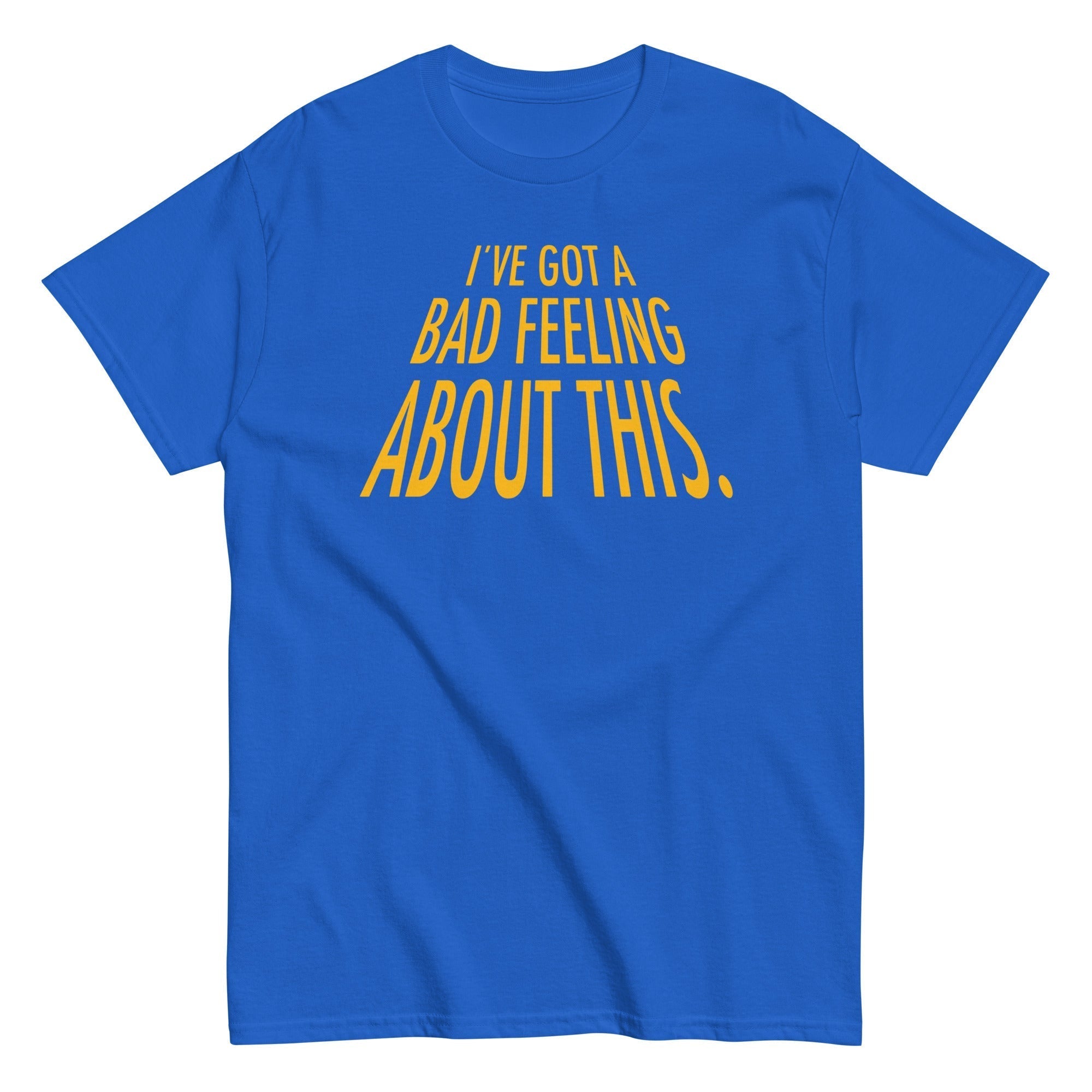 I've Got A Bad Feeling About This Men's Classic Tee Hoodie, Sweatshirt | PureTeeCo.com (Image 4)