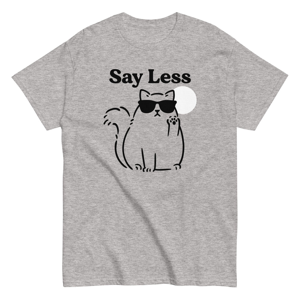 Say Less Men's Classic Tee Hoodie, Sweatshirt | PureTeeCo.com (Image 1)