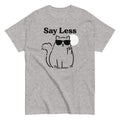 Say Less Men's Classic Tee Hoodie, Sweatshirt | PureTeeCo.com (Image 1)