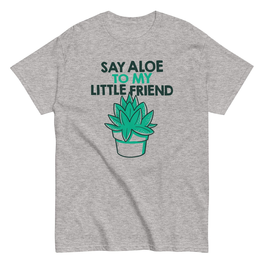 Say Aloe To My Little Friend Men's Classic Tee Hoodie, Sweatshirt | PureTeeCo.com (Image 1)