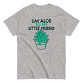 Say Aloe To My Little Friend Men's Classic Tee Hoodie, Sweatshirt | PureTeeCo.com (Image 1)