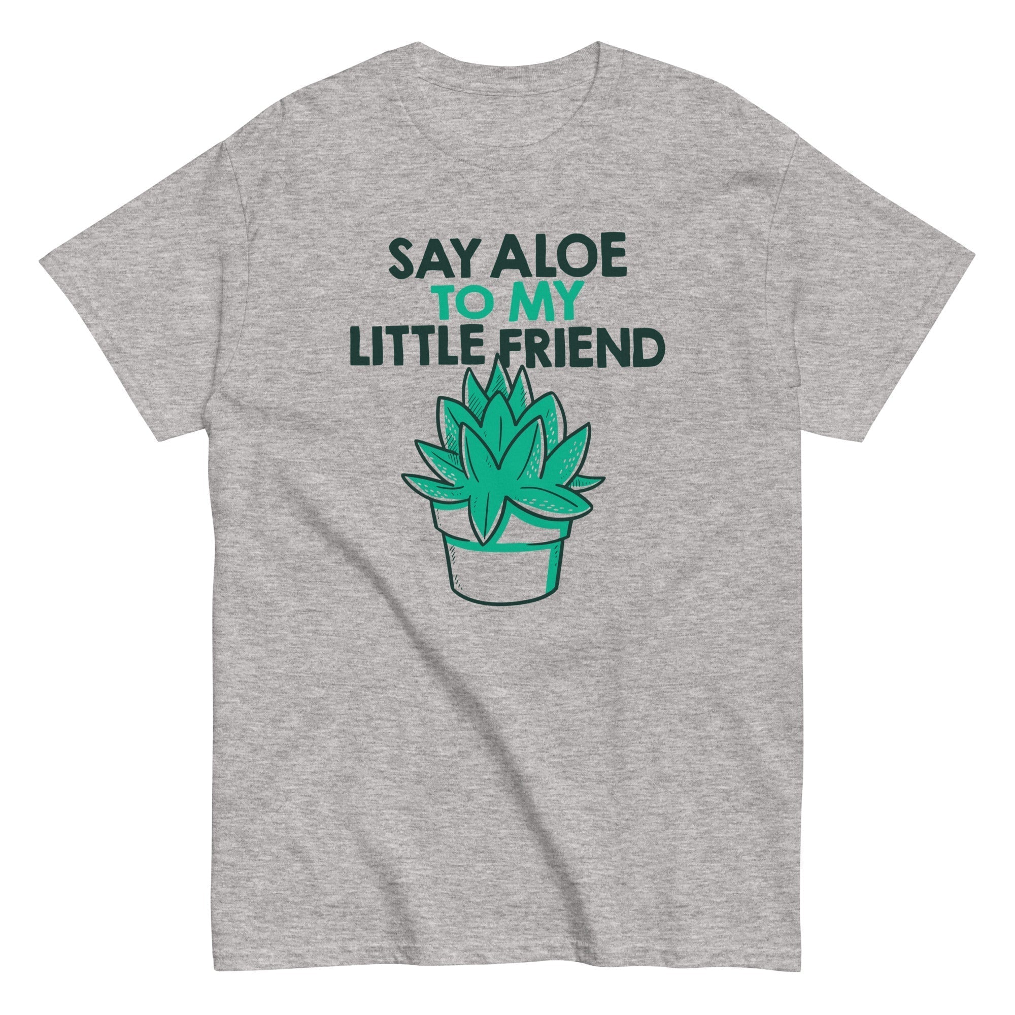 Say Aloe To My Little Friend Men's Classic Tee Hoodie, Sweatshirt | PureTeeCo.com (Image 1)