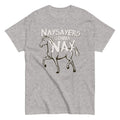 Nay Sayers Gonna Nay Men's Classic Tee Hoodie, Sweatshirt | PureTeeCo.com (Image 1)