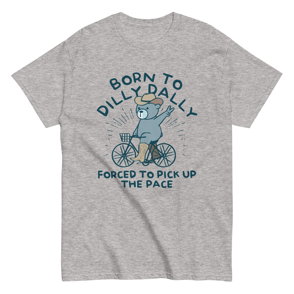 Born To Dilly Dally Forced To Pick Up The Pace Men's Classic Tee Hoodie, Sweatshirt | PureTeeCo.com (Image 2)