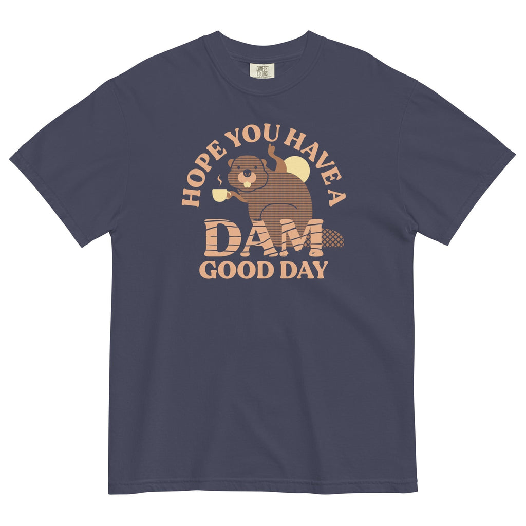 Hope You Have A Dam Good Day Men's Relaxed Fit Tee Hoodie, Sweatshirt | PureTeeCo.com (Image 1)