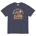 Hope You Have A Dam Good Day Men's Relaxed Fit Tee Hoodie, Sweatshirt | PureTeeCo.com (Image 1)