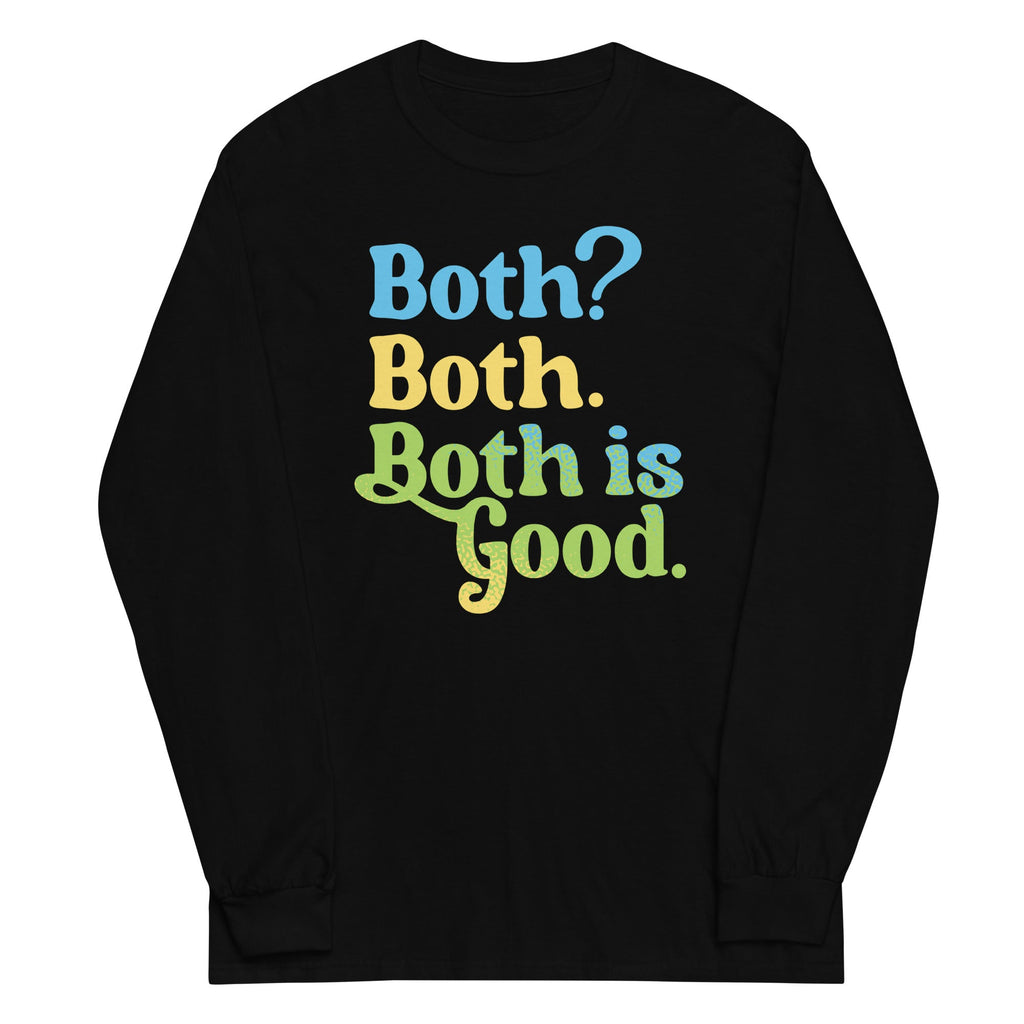 Both? Both. Both Is Good. Unisex Long Sleeve Tee Hoodie, Sweatshirt | PureTeeCo.com (Image 2)