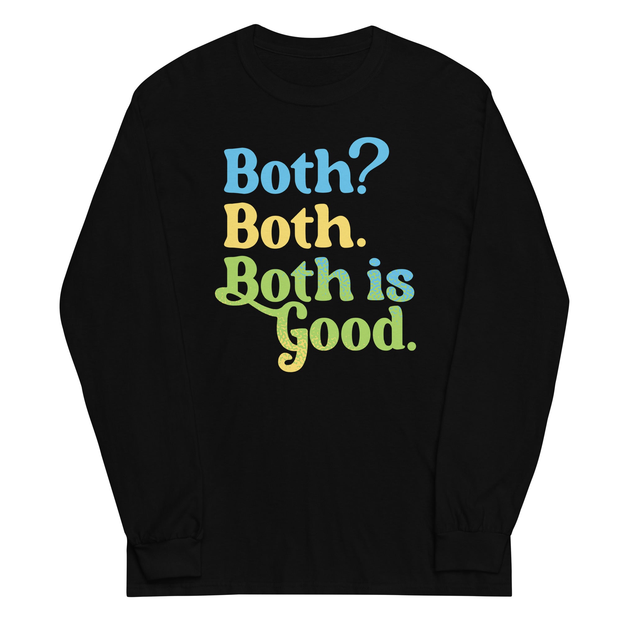 Both? Both. Both Is Good. Unisex Long Sleeve Tee Hoodie, Sweatshirt | PureTeeCo.com (Image 2)