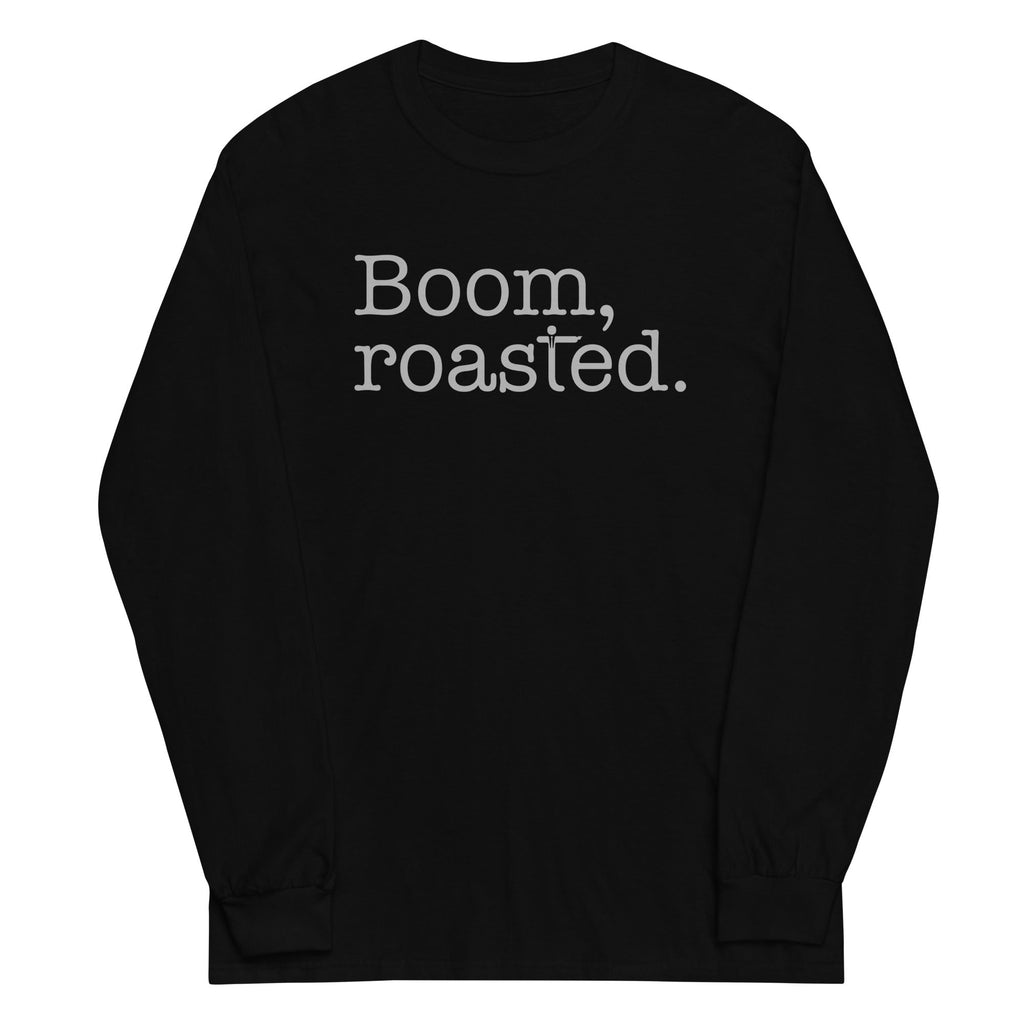 Boom, Roasted Unisex Long Sleeve Tee Hoodie, Sweatshirt | PureTeeCo.com (Image 1)