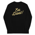 Ew, David! Unisex Long Sleeve Tee Hoodie, Sweatshirt | PureTeeCo.com (Image 1)