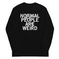 Normal People Are Weird Unisex Long Sleeve Tee Hoodie, Sweatshirt | PureTeeCo.com (Image 1)