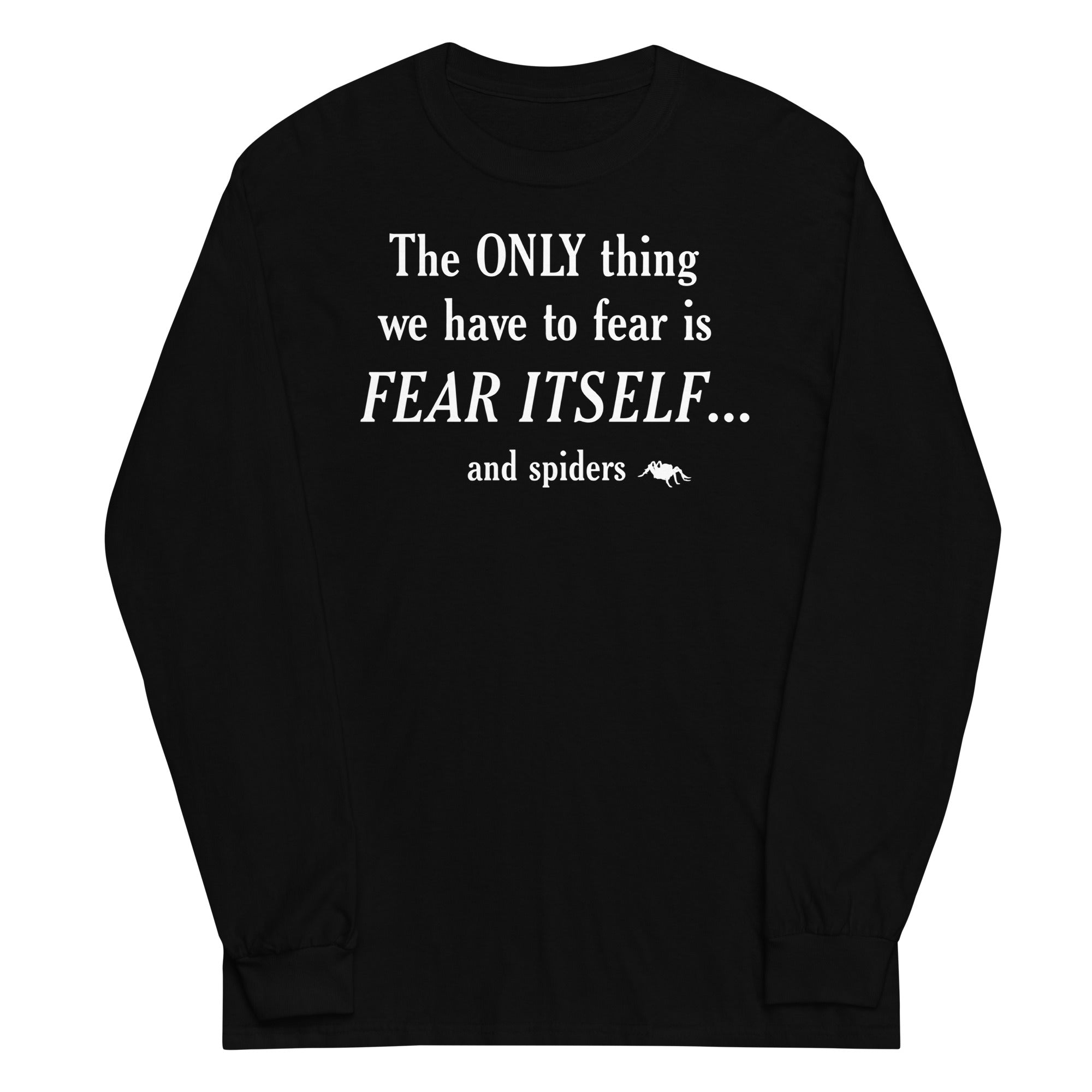 The Only Thing We Have To Fear Unisex Long Sleeve Tee Hoodie, Sweatshirt | PureTeeCo.com (Image 1)