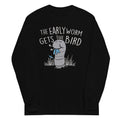 The Early Worm Gets The Bird Unisex Long Sleeve Tee Hoodie, Sweatshirt | PureTeeCo.com (Image 1)