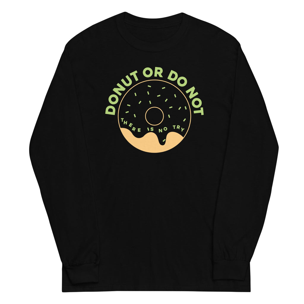 Donut Or Do Not Unisex Long Sleeve Tee Hoodie, Sweatshirt | PureTeeCo.com (Image 1)