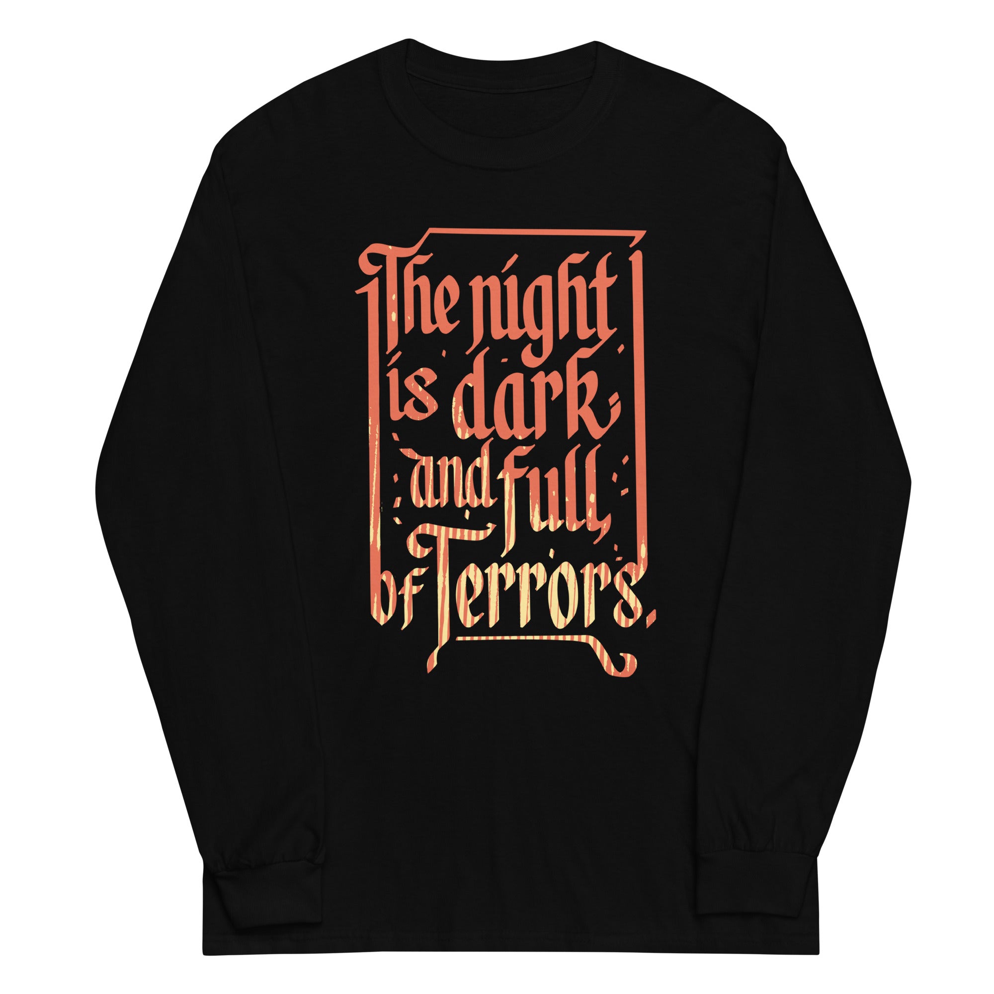 The Night Is Dark And Full Of Terrors Unisex Long Sleeve Tee Hoodie, Sweatshirt | PureTeeCo.com (Image 1)