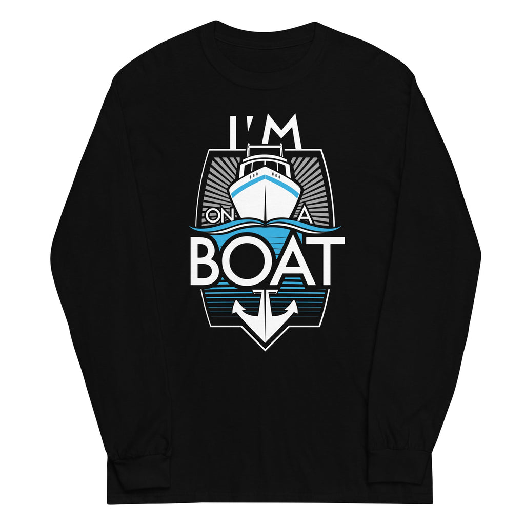 I'm On A Boat Unisex Long Sleeve Tee Hoodie, Sweatshirt | PureTeeCo.com (Image 2)