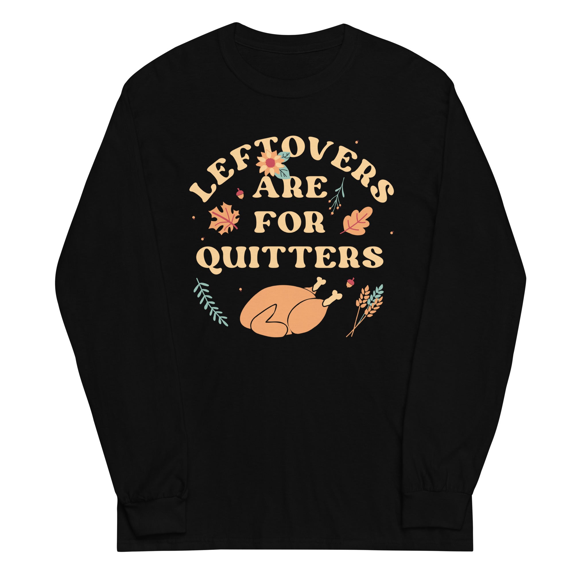 Leftovers Are For Quitters Unisex Long Sleeve Tee Hoodie, Sweatshirt | PureTeeCo.com (Image 2)